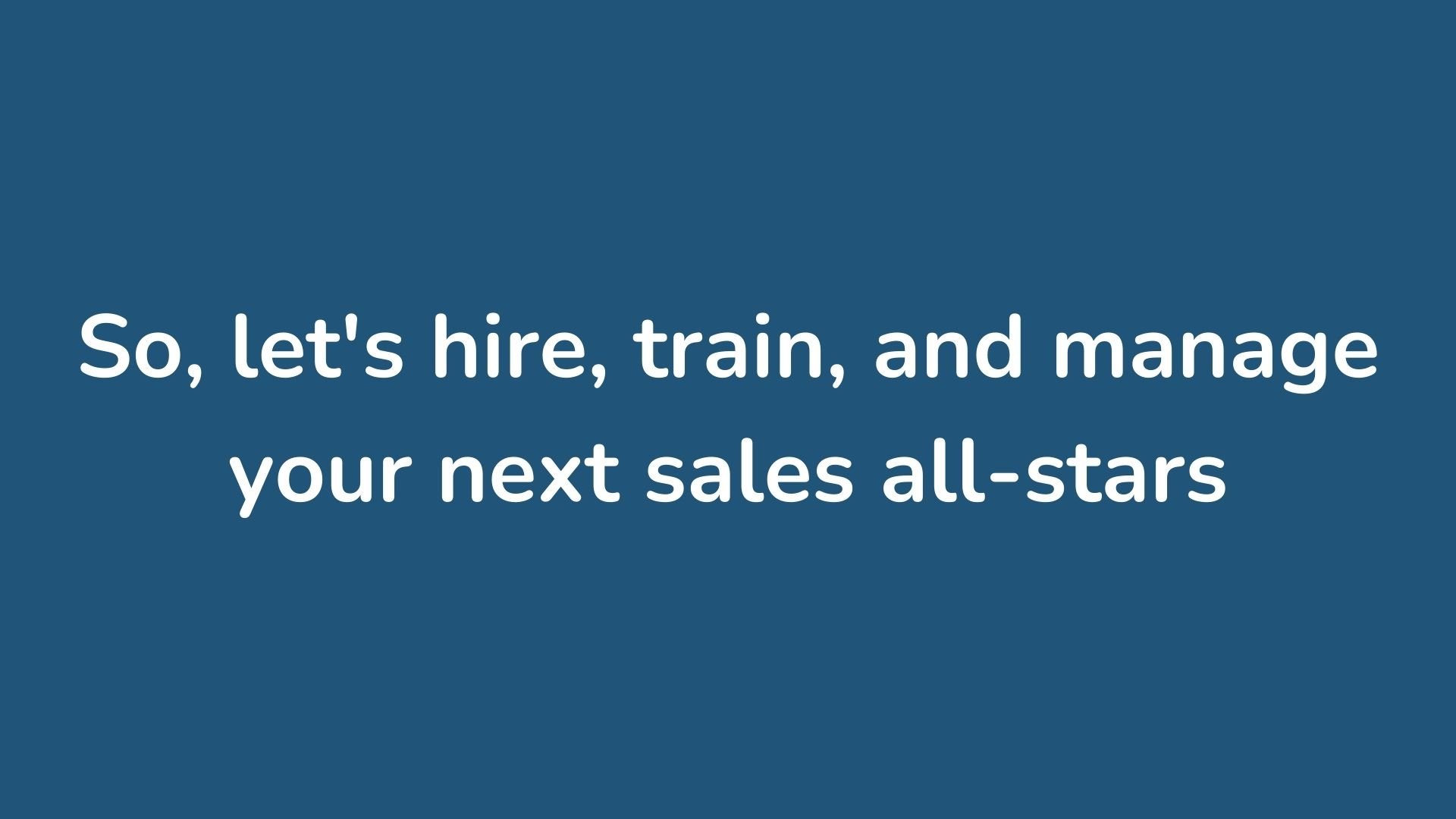 so let hire train manage